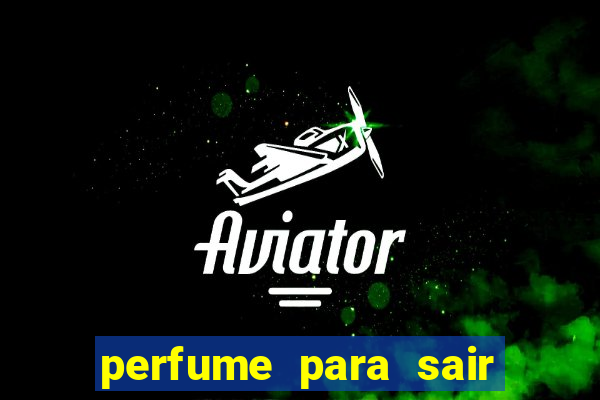 perfume para sair a noite